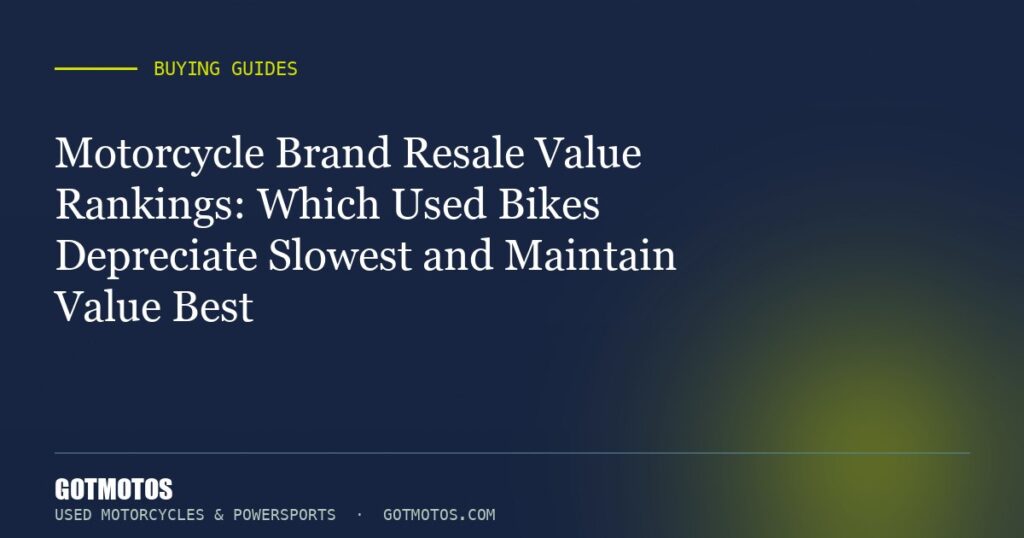 Motorcycle Brand Resale Value Rankings: Which Used Bikes Depreciate Slowest and Maintain Value Best