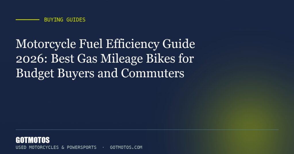 Motorcycle Fuel Efficiency Guide 2026: Best Gas Mileage Bikes for Budget Buyers and Commuters