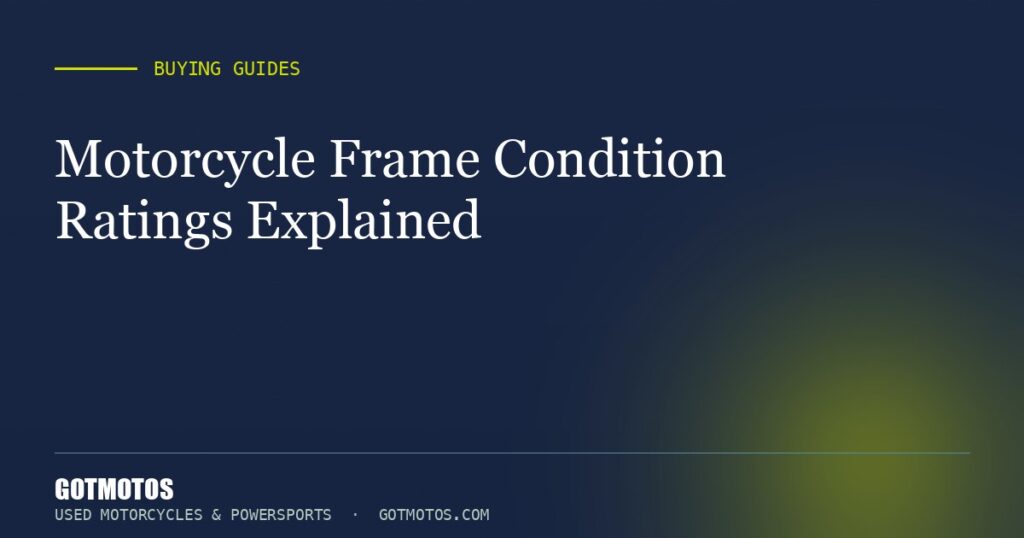 Motorcycle Frame Condition Ratings Explained